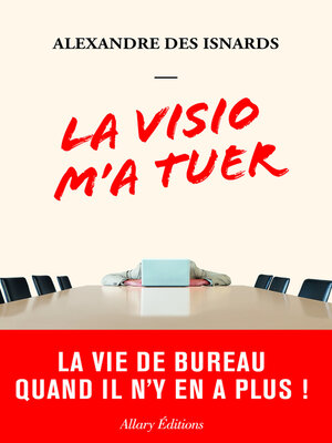 cover image of La visio m'a tuer--La vie de bureau quand il n'y en a plus !